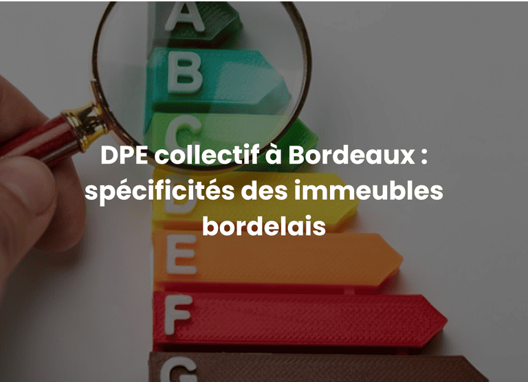 DPE collectif à Bordeaux : spécificités des immeubles bordelais