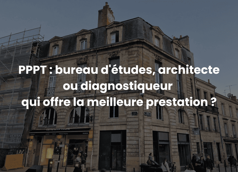 PPPT : bureau d&rsquo;études, architecte ou diagnostiqueur : qui offre la meilleure prestation ?